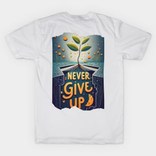 Never give up T-Shirt